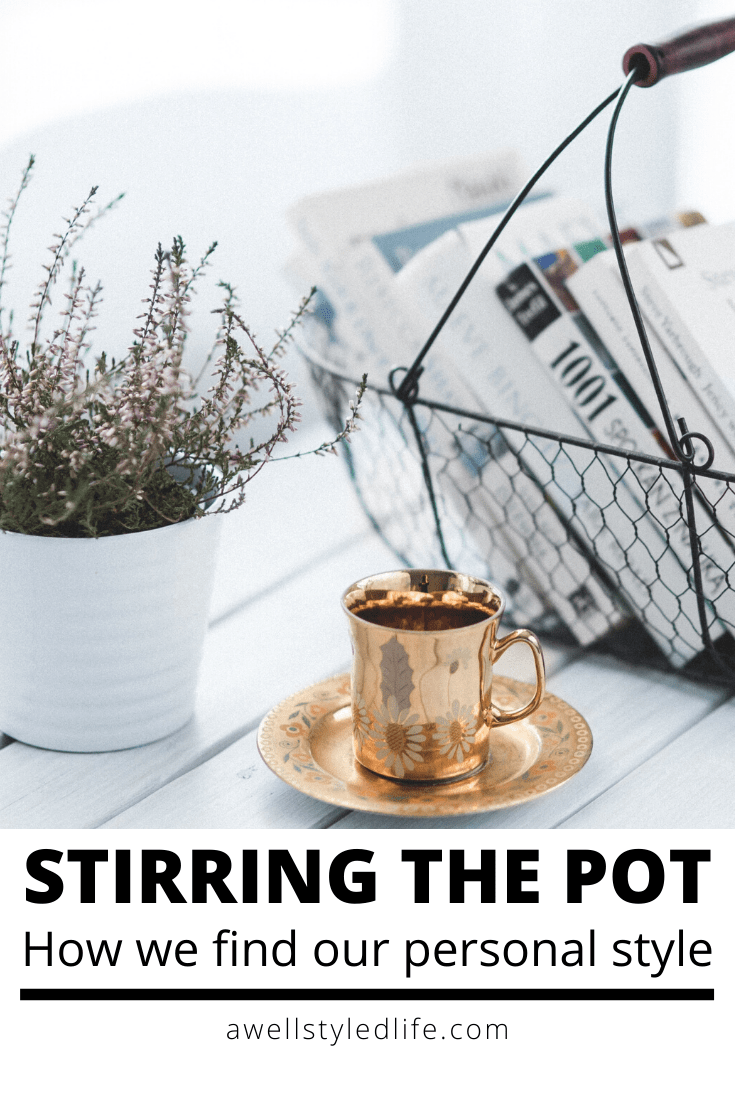 Stirring The Pot: How We Find Our Personal Style
