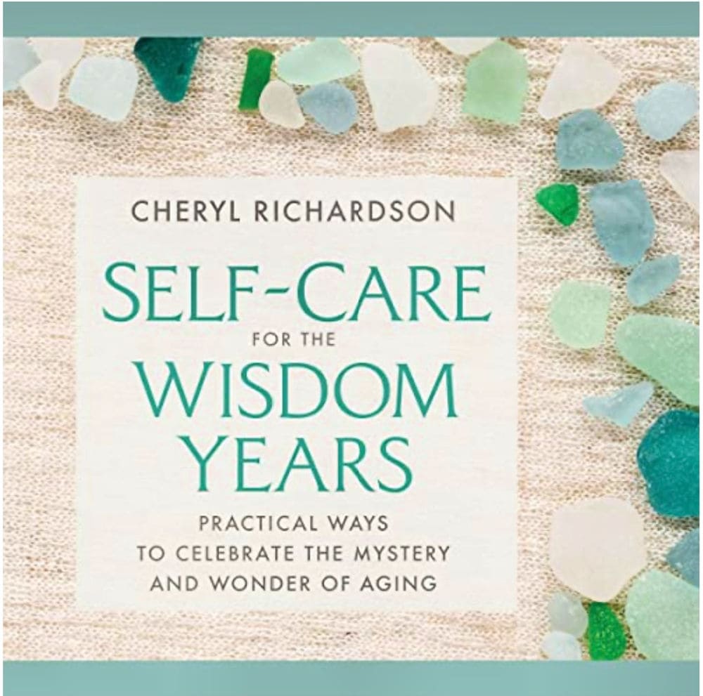 self-care for the wisdom years book by cheryl richardson
